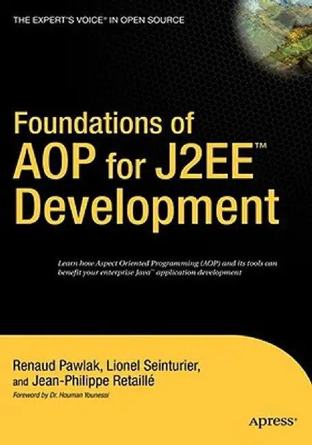 Foundations of Aop for J2ee Development by Lionel Seinturier
