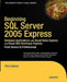 Beginning SQL Server Express Database Applications: With Visual Basic Express and Visual Web Developer Express from Novice to Professional by Rick Dobson