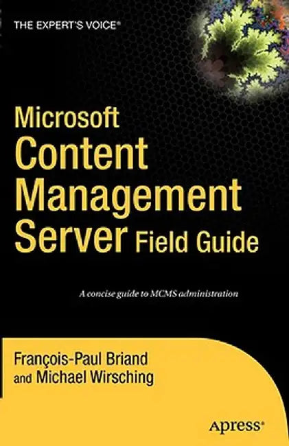 Microsoft Content Management Server Field Guide by Michael Wirsching