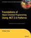 Foundations of object-oriented programming using .net 2.0 patterns by Christian Gross