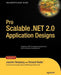 Pro Scalable .Net 2.0 Application Design by Joachim Rossberg