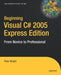 Beginning Visual C# 2005 Express Edition: From Novice to Professional by Heather Wright
