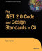 Pro .Net 2.0 Code and Design Standards in C# by Mark Horner