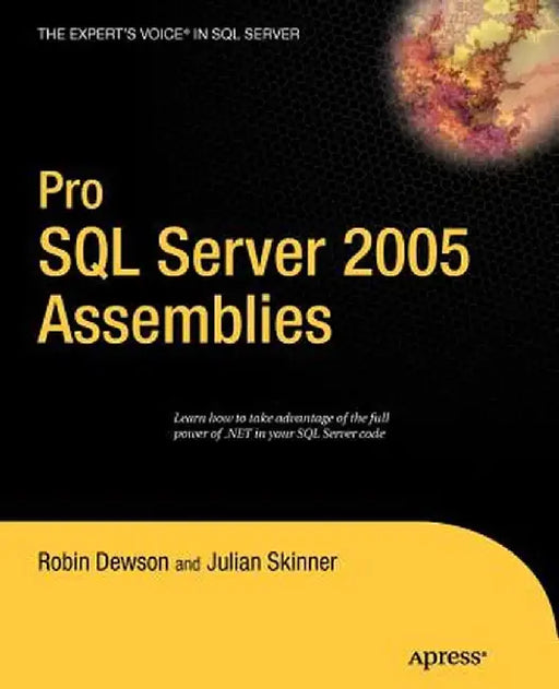 Pro SQL Server 2005 Assemblies by Robin Dewson