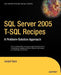SQL Server 2005 T-SQL Recipes: A Problem-Solution Approach by Joseph Sack