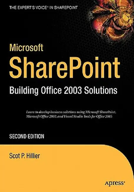 Microsoft SharePoint: Building Office 2003 Solutions by Scot P. Hillier