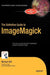 The Definitive Guide to Imagemagick by Michael Still
