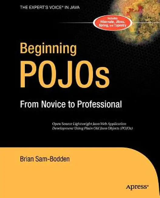 Beginning Pojos: From Novice to Professional by Brian Sam-Bodden