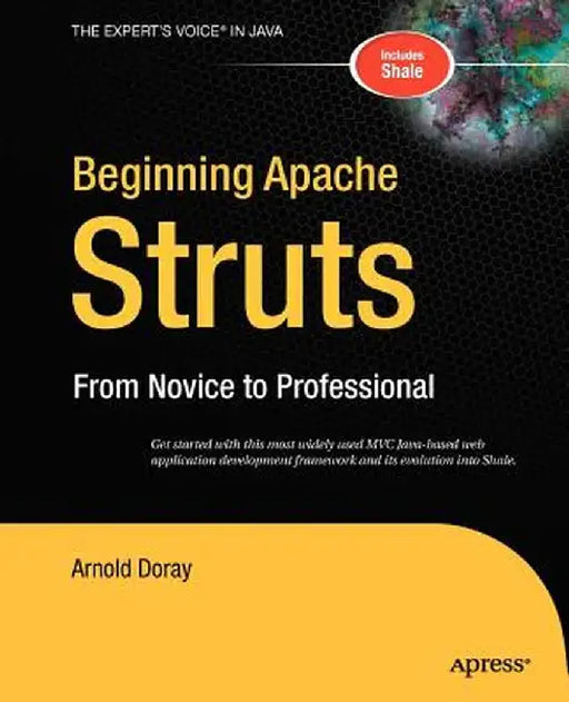 Beginning Apache Struts: From Novice to Professional by Arnold Doray