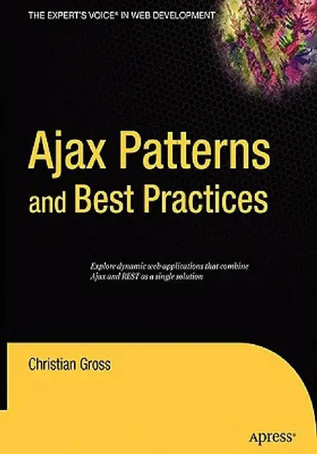Ajax Patterns and Best Practices by Christian Gross