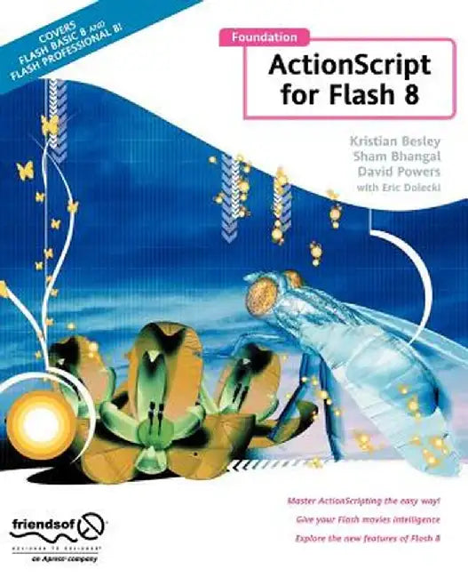 Foundation ActionScript for Flash 8 by Kristian Besley