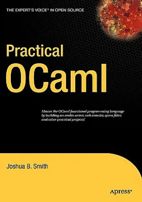 Practical Ocaml by Joshua B. Smith
