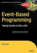 Event-Based Programming: Taking Events to the Limit by Ted Faison