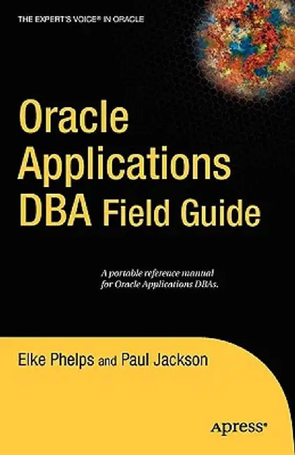 Oracle Applications DBA Field Guide by Paul Jackson