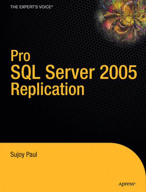 Pro SQL Server 2005 Replication by Sujoy Paul