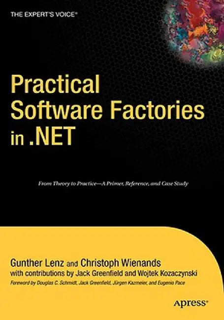 Practical Software Factories in .NET by Gunther Lenz
