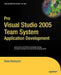 Pro Visual Studio 2005 Team System Application Development by Steve Shrimpton
