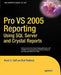 Pro VS 2005 Reporting Using SQL Server and Crystal Reports by Rod Paddock