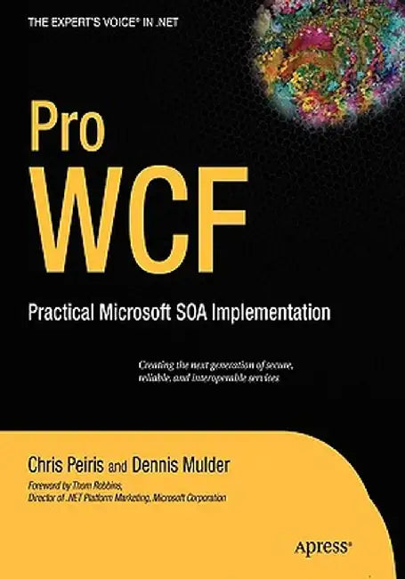 Pro WCF: Practical Microsoft SOA Implementation by Amit Bahree