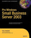 Pro Windows Small Business Server 2003 by Tony Campbell