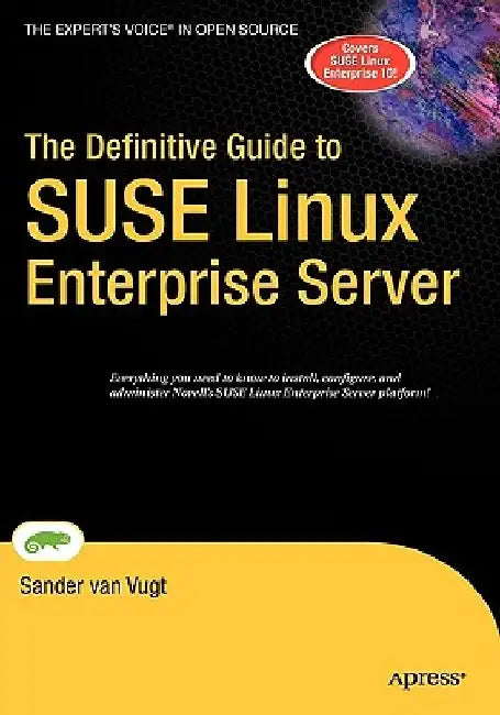 The Definitive Guide to SUSE Linux Enterprise Server by Sander Van Vugt