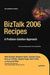 BizTalk 2006 Recipes: A Problem-Solution Approach by Mark Beckner