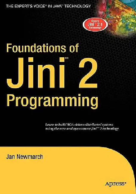 Foundations of Jini 2 Programming by Jan Newmarch