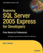 Beginning SQL Server 2005 Express for Developers: From Novice to Professional by Robin Dewson