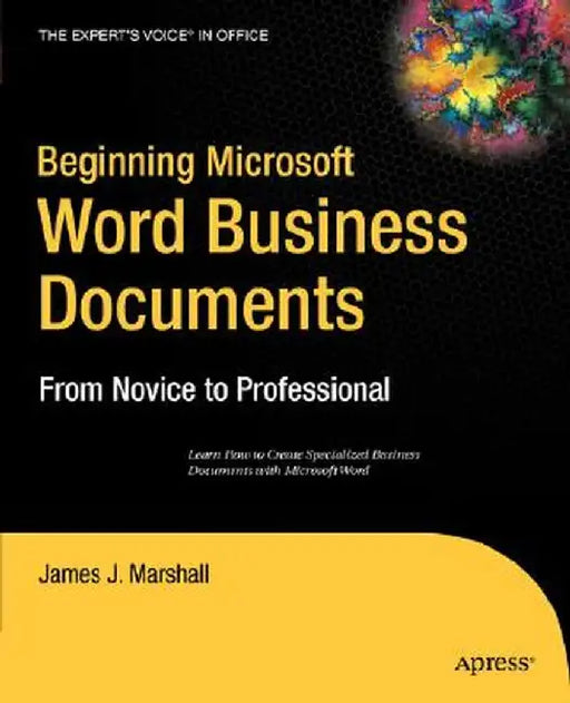 Beginning Microsoft Word Business Documents by James J. Marshall