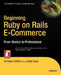 Beginning Ruby on Rails E-Commerce: From Novice to Professional by Jarkko Laine
