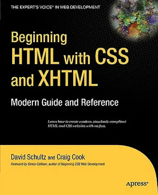 Beginning HTML with CSS and XHTML: Modern Guide and Reference by Craig Cook