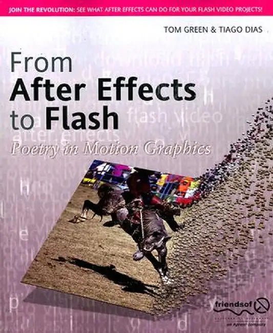 From After Effects to Flash: Poetry in Motion Graphics by Tom Green
