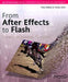From After Effects to Flash: Poetry in Motion Graphics by Tom Green