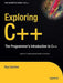 Exploring C++: The Programmer's Introduction to C++ by Ray Lischner