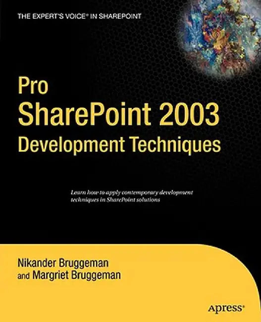 Pro SharePoint 2003 Development Techniques by Margriet Bruggeman