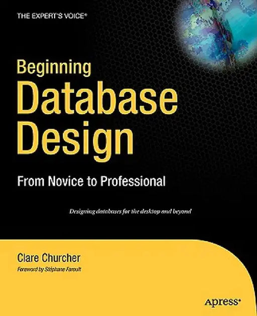 Beginning Database Design: From Novice to Professional by Clare Churcher