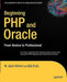 Beginning PHP and Oracle: From Novice to Professional by W. Jason Gilmore