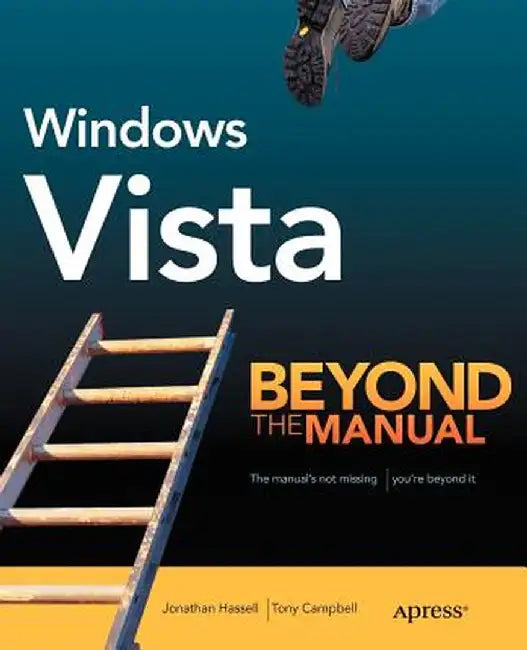 Windows Vista: Beyond the Manual by Tony Campbell