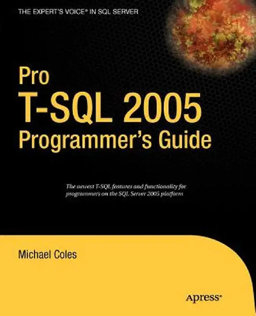 Pro T-SQL 2005 Programmer's Guide by Michael Coles