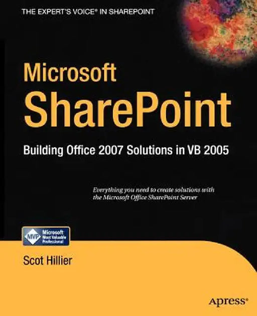 Microsoft Sharepoint: Building Office 2007 Solutions in VB 2005 by Scot P. Hillier
