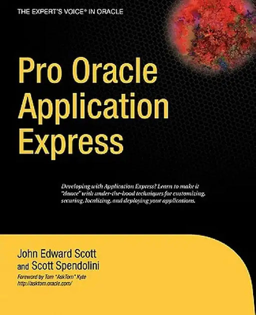 Pro Oracle Application Express by John Scott