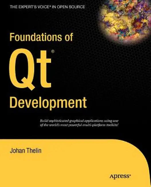 Foundations of Qt Development by Johan Thelin