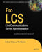 Pro LCS: Live Communications Server Administration by Rui Maximo