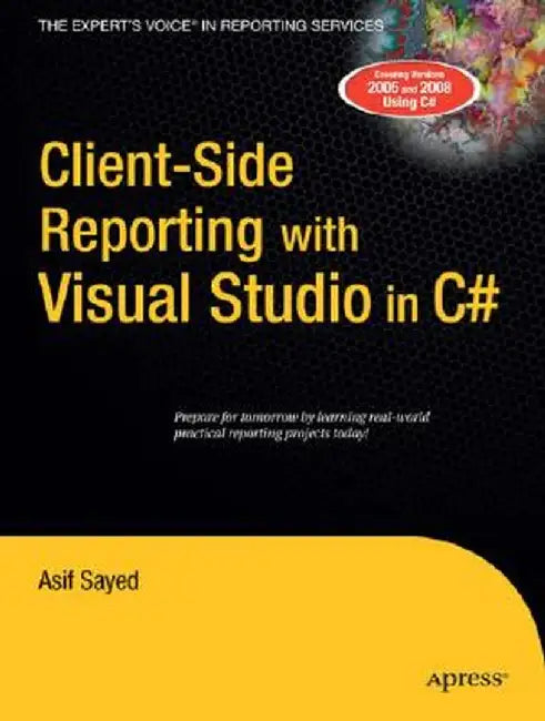 Client-Side Reporting with Visual Studio in C# by Asif Sayed