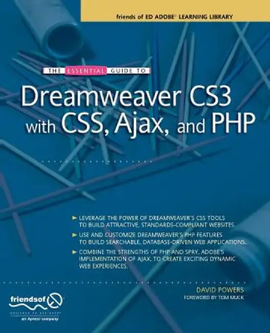 The Essential Guide to Dreamweaver Cs3 with CSS, Ajax, and PHP by David Powers