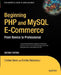 Beginning PHP and MySQL E-Commerce: From Novice to Professional by Cristian Darie