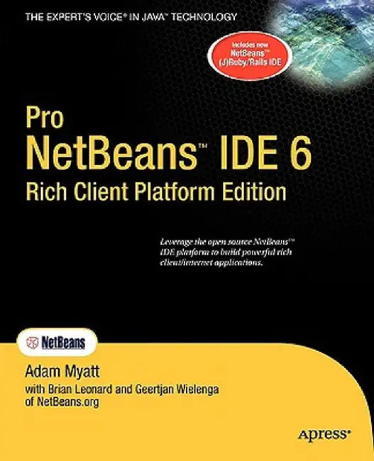 Pro NetBeans IDE 6 Rich Client Platform Edition by Adam Myatt