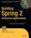 Building Spring 2 Enterprise Applications: Interface 21 by Seth Ladd
