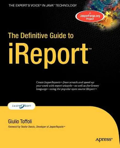 The Definitive Guide to iReport by Giulio Toffoli