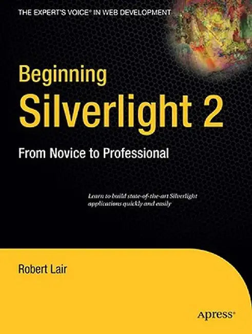 Beginning Silverlight 2: From Novice to Professional by Robert Lair